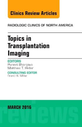 Bhargava / Heller |  Topics in Transplantation Imaging, an Issue of Radiologic Clinics of North America | Buch |  Sack Fachmedien