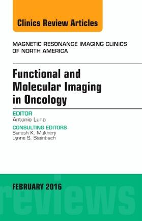 Luna |  Functional and Molecular Imaging in Oncology, An Issue of Magnetic Resonance Imaging Clinics of North America | Buch |  Sack Fachmedien