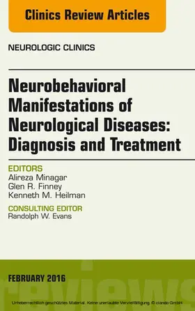 Minagar / Finney / Heilman |  Neurobehavioral Manifestations of Neurological Diseases: Diagnosis & Treatment, An Issue of Neurologic Clinics | eBook | Sack Fachmedien