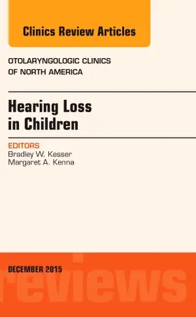 Kesser |  Hearing Loss in Children, an Issue of Otolaryngologic Clinics of North America | Buch |  Sack Fachmedien