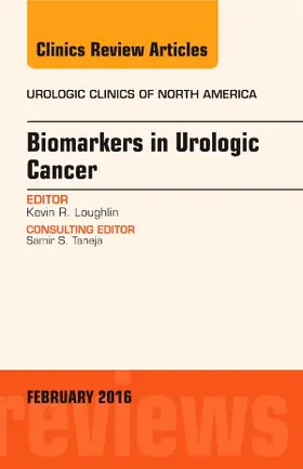 Loughlin |  Biomarkers in Urologic Cancer, An Issue of Urologic Clinics of North America | Buch |  Sack Fachmedien