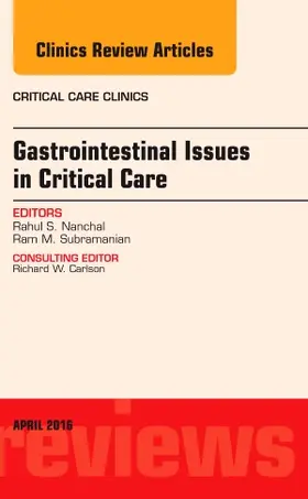 Nanchal / Subramanian |  Gastrointestinal Issues in Critical Care, an Issue of Critical Care Clinics | Buch |  Sack Fachmedien