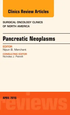 Merchant |  Pancreatic Neoplasms, an Issue of Surgical Oncology Clinics of North America | Buch |  Sack Fachmedien