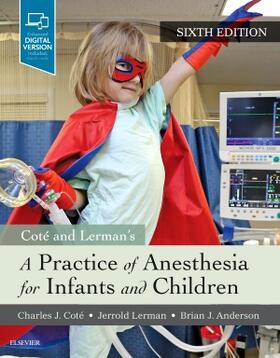 Anderson / Cote / Lerman |  A Practice of Anesthesia for Infants and Children | Buch |  Sack Fachmedien