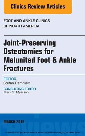 Rammelt |  Joint-Preserving Osteotomies for Malunited Foot & Ankle Fractures, An Issue of Foot and Ankle Clinics of North America, | eBook | Sack Fachmedien