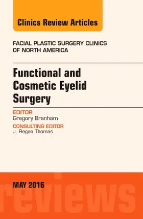 Branham |  Functional and Cosmetic Eyelid Surgery, an Issue of Facial Plastic Surgery Clinics | Buch |  Sack Fachmedien