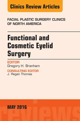 Branham |  Functional and Cosmetic Eyelid Surgery, An Issue of Facial Plastic Surgery Clinics | eBook | Sack Fachmedien