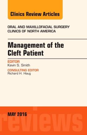 Smith |  Management of the Cleft Patient, an Issue of Oral and Maxillofacial Surgery Clinics of North America | Buch |  Sack Fachmedien