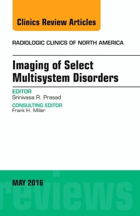 Prasad |  Imaging of Select Multisystem Disorders, an Issue of Radiologic Clinics of North America | Buch |  Sack Fachmedien