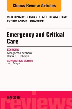 Fordham / Roberts |  Emergency and Critical Care, an Issue of Veterinary Clinics of North America: Exotic Animal Practice | Buch |  Sack Fachmedien