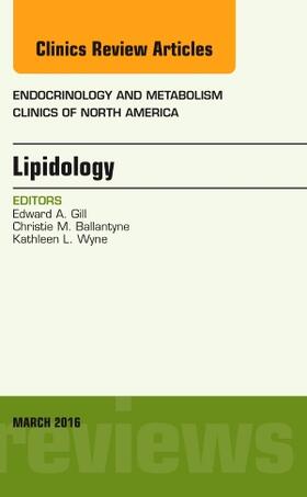 Gill / Ballantyne / Wyne |  Lipidology, an Issue of Endocrinology and Metabolism Clinics of North America | Buch |  Sack Fachmedien