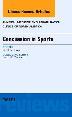 Laker |  Concussion in Sports, an Issue of Physical Medicine and Rehabilitation Clinics of North America | Buch |  Sack Fachmedien