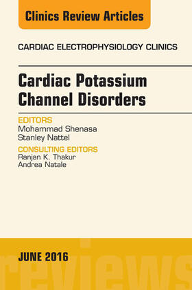 Shenasa / Nattel |  Cardiac Potassium Channel Disorders, An Issue of Cardiac Electrophysiology Clinics, | eBook | Sack Fachmedien