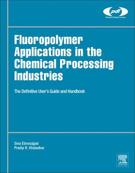 Ebnesajjad / Khaladkar |  Fluoropolymer Applications in the Chemical Processing Industries | Buch |  Sack Fachmedien