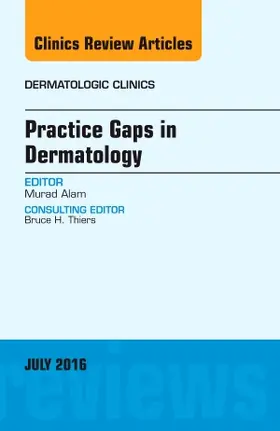 Alam |  Practice Gaps in Dermatology, an Issue of Dermatologic Clinics | Buch |  Sack Fachmedien