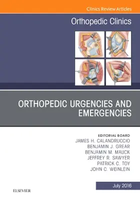 Calandruccio / Grear / Mauck |  Orthopedic Urgencies and Emergencies, an Issue of Orthopedic Clinics | Buch |  Sack Fachmedien