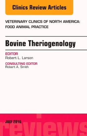 Larson |  Bovine Theriogenology, an Issue of Veterinary Clinics of North America: Food Animal Practice | Buch |  Sack Fachmedien