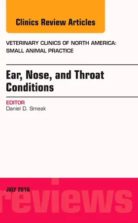 Smeak |  Ear, Nose, and Throat Conditions, an Issue of Veterinary Clinics of North America: Small Animal Practice | Buch |  Sack Fachmedien