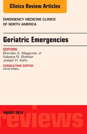 Magauran Jr / Shankar / Kahn |  Geriatric Emergencies, an Issue of Emergency Medicine Clinics of North America | Buch |  Sack Fachmedien