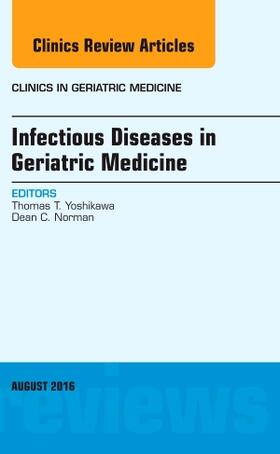 Yoshikawa / Norman |  Infectious Diseases in Geriatric Medicine, an Issue of Clinics in Geriatric Medicine | Buch |  Sack Fachmedien