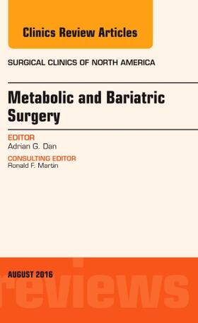 Dan |  Metabolic and Bariatric Surgery, an Issue of Surgical Clinics of North America | Buch |  Sack Fachmedien