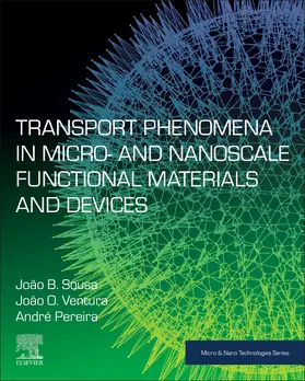 Sousa / Ventura / Pereira |  Transport Phenomena in Micro- and Nanoscale Functional Materials and Devices | Buch |  Sack Fachmedien