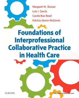 Reed / Slusser / Garcia |  Foundations of Interprofessional Collaborative Practice in Health Care | Buch |  Sack Fachmedien