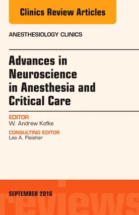 Kofke |  Advances in Neuroscience in Anesthesia and Critical Care, an Issue of Anesthesiology Clinics | Buch |  Sack Fachmedien