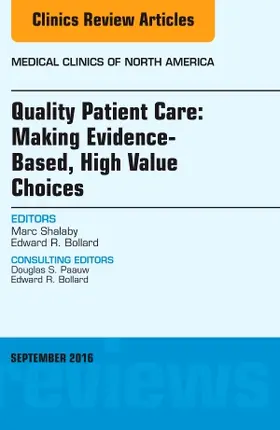 Shalaby / Bollard |  Quality Patient Care: Making Evidence-Based, High Value Choices, an Issue of Medical Clinics of North America | Buch |  Sack Fachmedien