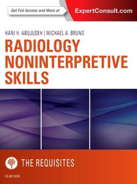 Abujudeh / Bruno |  Radiology Noninterpretive Skills: The Requisites | Buch |  Sack Fachmedien