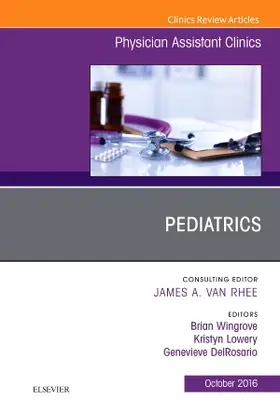 Wingrove / Lowery / DelRosario |  Pediatrics, an Issue of Physician Assistant Clinics | Buch |  Sack Fachmedien