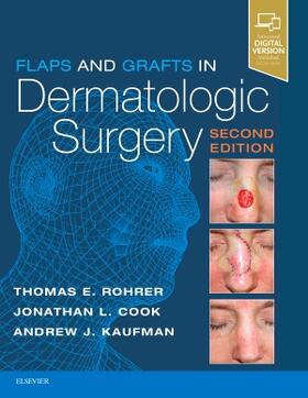 Rohrer / Cook / Kaufman |  Flaps and Grafts in Dermatologic Surgery | Buch |  Sack Fachmedien