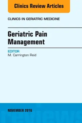 Reid |  Geriatric Pain Management, an Issue of Clinics in Geriatric Medicine | Buch |  Sack Fachmedien