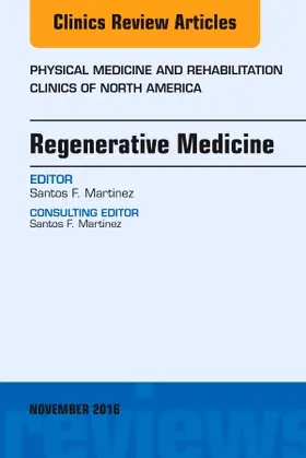 Martinez |  Regenerative Medicine, an Issue of Physical Medicine and Rehabilitation Clinics of North America | Buch |  Sack Fachmedien