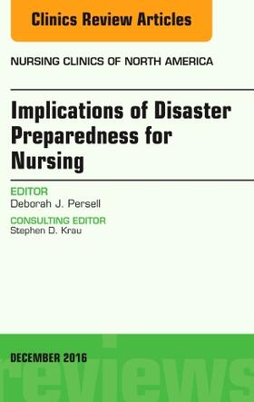 Persell |  Implications of Disaster Preparedness for Nursing, an Issue of Nursing Clinics of North America | Buch |  Sack Fachmedien