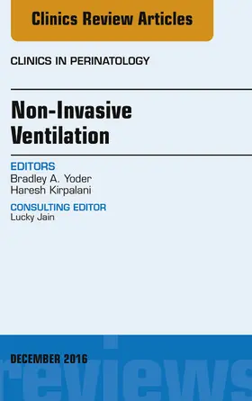 Yoder / Kirpalani |  Non-Invasive Ventilation, An Issue of Clinics in Perinatology | eBook | Sack Fachmedien