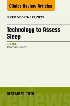 Penzel |  Technology to Assess Sleep, An Issue of Sleep Medicine Clinics | eBook | Sack Fachmedien