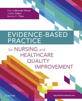 LoBiondo-Wood / Haber / Titler |  Evidence-Based Practice for Nursing and Healthcare Quality Improvement | eBook | Sack Fachmedien