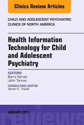 Sarvet / Torous |  Health Information Technology for Child and Adolescent Psychiatry, an Issue of Child and Adolescent Psychiatric Clinics of North America | Buch |  Sack Fachmedien