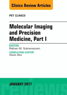 Subramaniam |  Molecular Imaging and Precision Medicine, Part 1, an Issue of Pet Clinics | Buch |  Sack Fachmedien