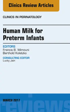 Mimouni / Koletzko |  Human Milk for Preterm Infants, An Issue of Clinics in Perinatology | eBook | Sack Fachmedien