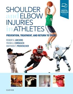 Arciero / Cordasco / Provencher |  Shoulder and Elbow Injuries in Athletes | Buch |  Sack Fachmedien