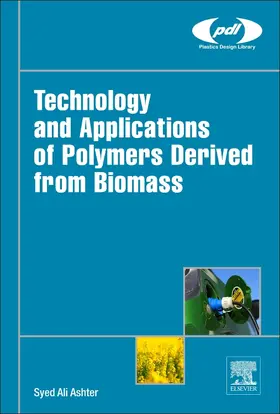 Ashter |  Technology and Applications of Polymers Derived from Biomass | Buch |  Sack Fachmedien