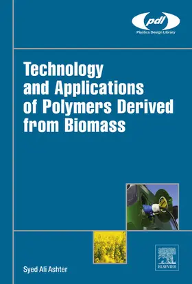 Ashter |  Technology and Applications of Polymers Derived from Biomass | eBook | Sack Fachmedien