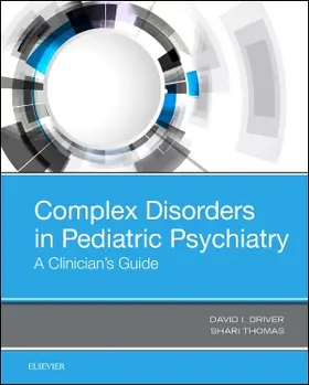 Driver / Thomas |  Complex Disorders in Pediatric Psychiatry | Buch |  Sack Fachmedien