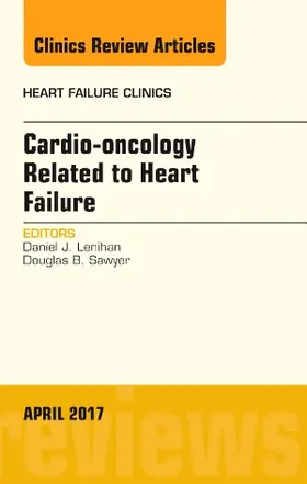 Lenihan / Sawyer |  Cardio-Oncology Related to Heart Failure, an Issue of Heart Failure Clinics | Buch |  Sack Fachmedien