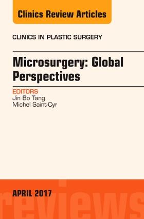 Tang / Saint-Cyr |  Microsurgery: Global Perspectives, an Issue of Clinics in Plastic Surgery | Buch |  Sack Fachmedien