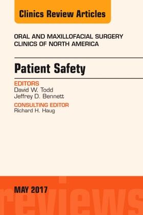 Todd / Bennett |  Patient Safety, an Issue of Oral and Maxillofacial Clinics of North America | Buch |  Sack Fachmedien