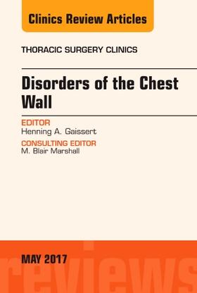 Gaissert |  Disorders of the Chest Wall, an Issue of Thoracic Surgery Clinics | Buch |  Sack Fachmedien