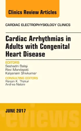 Balaji / Mandapati / Shivkumar |  Cardiac Arrhythmias in Adults with Congenital Heart Disease, an Issue of Cardiac Electrophysiology Clinics | Buch |  Sack Fachmedien